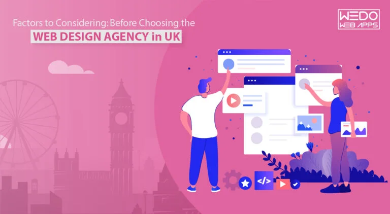 Factors to Considering: Before Choosing the Web Design Agency in the UK