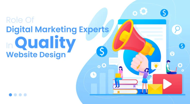 Role Of Digital Marketing Experts In Quality Website Design