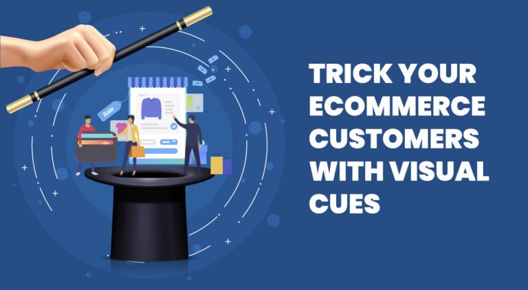 Trick Your Ecommerce Customers With Visual Cues