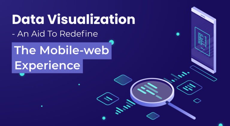Data Visualization- An Aid To Redefine The Mobile-web Experience 
