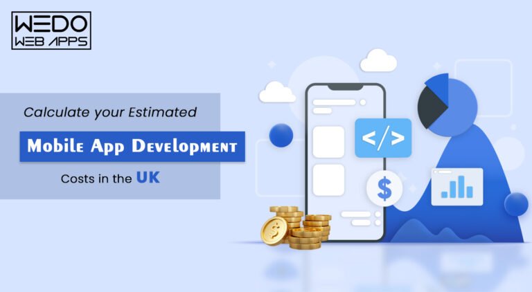 Calculating Your Estimated Mobile App Development Costs in the UK
