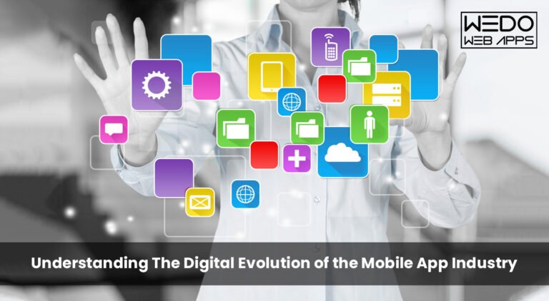 Understanding The Digital Evolution of the Mobile App Industry