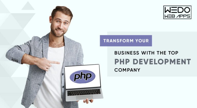 Transform Your Business With The Top PHP Development Company In The UK