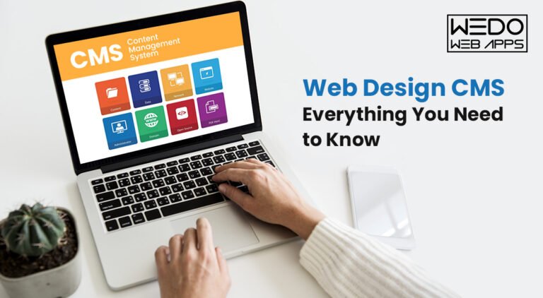 Web Design CMS – Everything You Need to Know – WeDoWebApps LTD