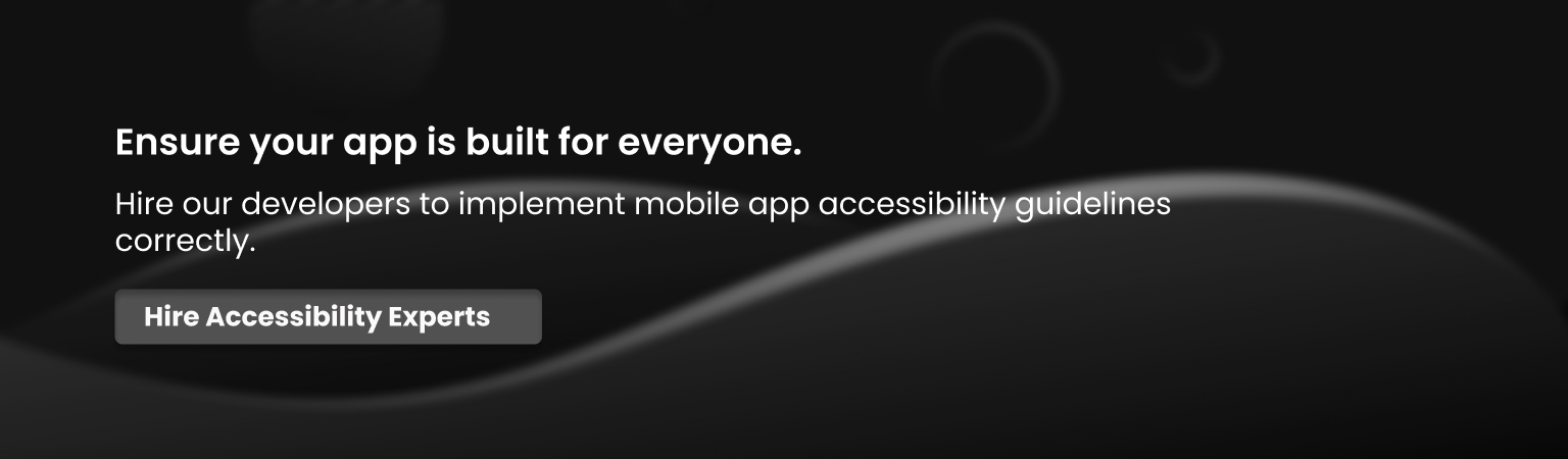 Hire experts for Mobile App Accessibility guidelines implementation