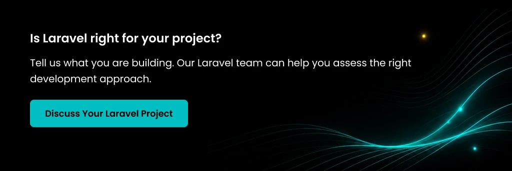 Is Laravel Right for Your Project Laravel Project Development Approach