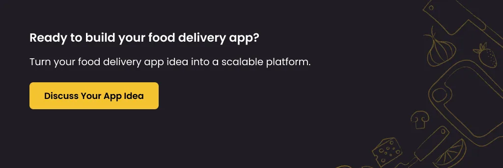 Build Your Food Delivery App Discuss Your Food Delivery App Idea