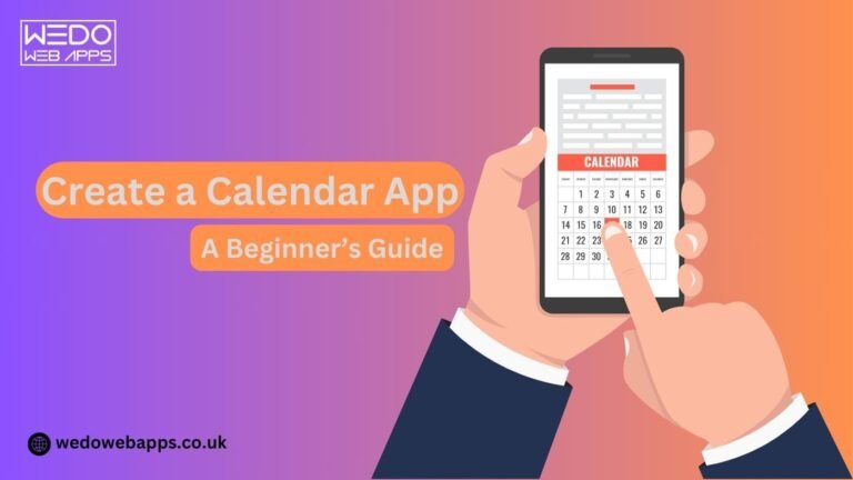 How to Create a Calendar App: A Beginner’s Comprehensive Guide