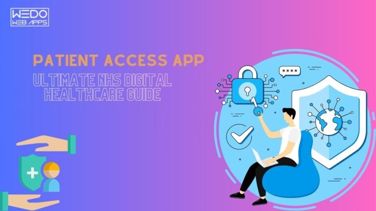 Patient Access App: Your Ultimate NHS Digital Healthcare Guide
