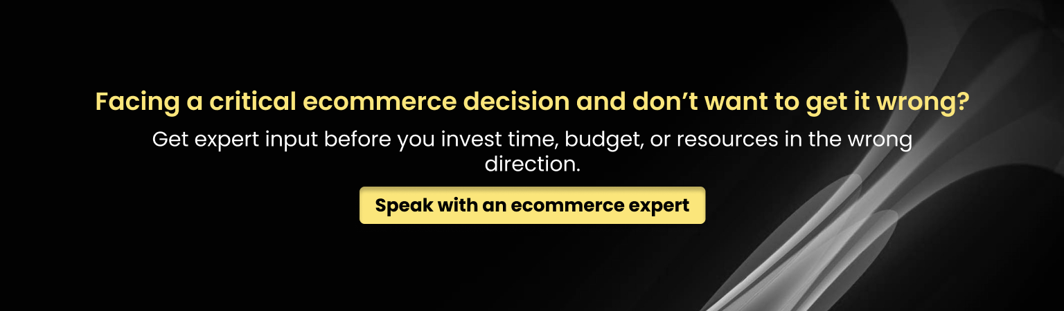 Unsure about your next eCommerce decision 