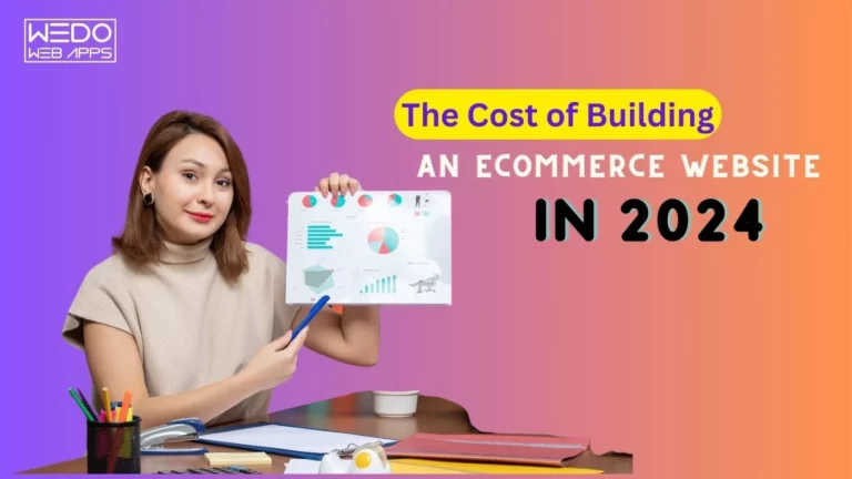 Total Cost of Building an Ecommerce Website in 2024 : Guide