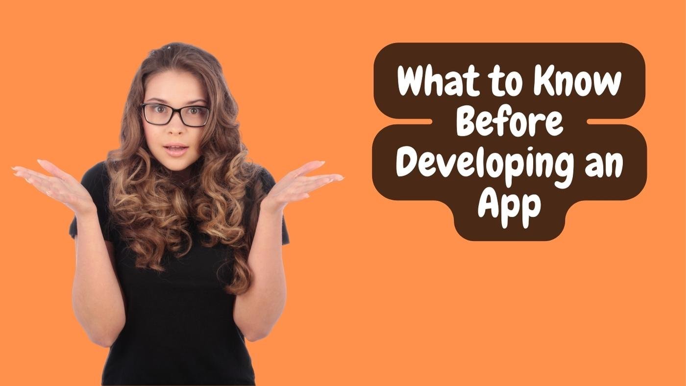 What to Know Before Developing an App