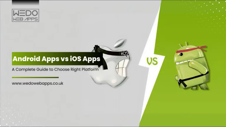Android Apps vs iOS Apps: A Complete Guide to Choose Right Platform