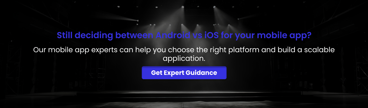 Android Apps vs iOS Apps Expert Guidance