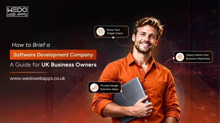 How to Brief a Software Development Company: A Guide for UK Business Owners How to Brief a Software Development Company: A Guide for UK Business Owners